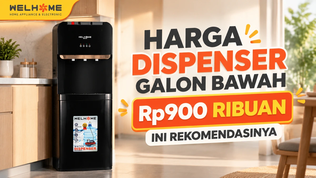 WELHOME WDP Series Harga Dispenser Galon Bawah Dibawah 1 Juta, Ini Rekomendasinya